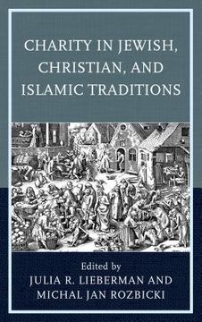 portada Charity in Jewish, Christian, and Islamic Traditions (en Inglés)