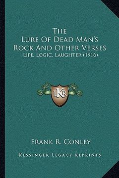 portada the lure of dead man's rock and other verses: life, logic, laughter (1916)