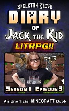 portada Diary of Jack the Kid - A Minecraft LitRPG - Season 1 Episode 3 (Book 3): Unofficial Minecraft Books for Kids, Teens, & Nerds - LitRPG Adventure Fan F (en Inglés)