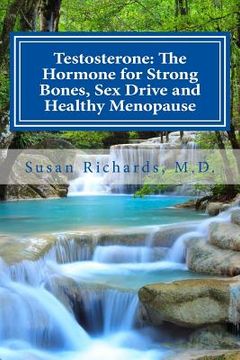 portada Testosterone: The Hormone for Strong Bones, Sex Drive and Healthy Menopause (en Inglés)