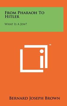 portada from pharaoh to hitler: what is a jew? (en Inglés)