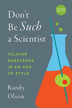portada Don't be Such a Scientist, Second Edition: Talking Substance in an age of Style (en Inglés)