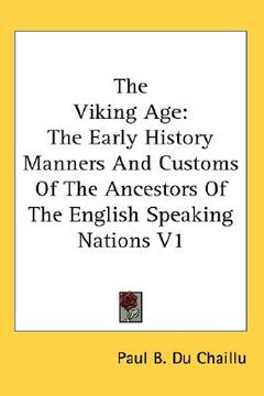 portada the viking age: the early history manners and customs of the ancestors of the english speaking nations v1 (in English)