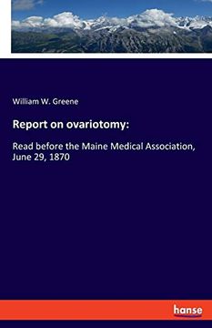 portada Report on Ovariotomy: Read Before the Maine Medical Association, June 29, 1870 (in English)