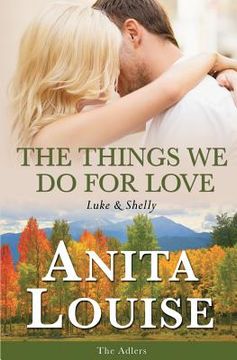 portada The Things We Do For Love: Luke & Shelly (en Inglés)
