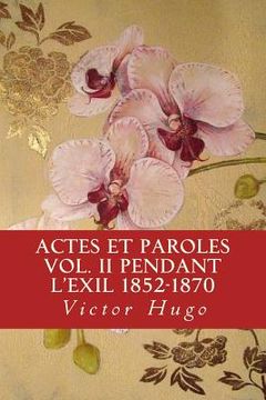 portada Actes et Paroles vol. II Pendant l'exil 1852-1870