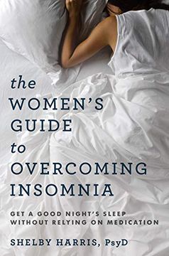 portada The Women's Guide to Overcoming Insomnia: Get a Good Night's Sleep Without Relying on Medication (en Inglés)