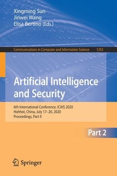 portada Artificial Intelligence and Security: 6th International Conference, Icais 2020, Hohhot, China, July 17-20, 2020, Proceedings, Part II