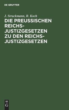 portada Die Preuã â Ischen Reichs-Justizgesetzen zu den Reichs-Justizgesetzen (German Edition) [Hardcover ] (en Alemán)