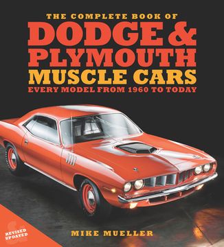 portada The Complete Book of Dodge and Plymouth Muscle Cars: Every Model from 1960 to Today (en Inglés)