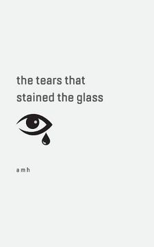 portada The Tears That Stained the Glass (in English)