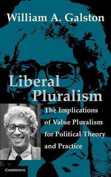 portada Liberal Pluralism: The Implications of Value Pluralism for Political Theory and Practice (en Inglés)
