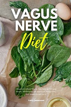 portada Vagus Nerve Diet: A Beginner's 3-Week Step-By-Step Guide to Managing Anxiety, Inflammation, and Depression Through Diet, With Sample Recipes and a Meal Plan 