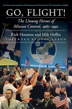 portada Go, Flight!: The Unsung Heroes of Mission Control, 1965–1992 (Outward Odyssey: A People's History of Spaceflight) (en Inglés)