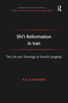 portada Shi'i Reformation in Iran: The Life and Theology of Shari'at Sangelaji (en Inglés)