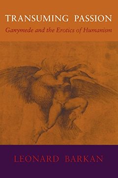 portada Transuming Passion: Ganymede and the Erotics of Humanism (en Inglés)