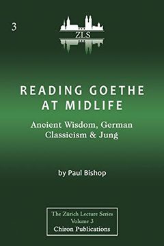 portada Reading Goethe at Midlife: Ancient Wisdom, German Classicism, and Jung [Zls Edition] (in English)