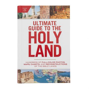 portada Ultimate Guide to the Holy Land: Hundreds of Full-Color Photos, Maps, Charts, and Reconstructions of the Bible Lands (in English)