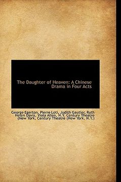 portada the daughter of heaven: a chinese drama in four acts (in English)