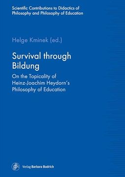 portada Survival Through Bildung: On the Topicality of Heinz-Joachim Heydorn's Philosophy of Education (Wissenschaftliche Beiträge zur Philosophiedidaktik und Bildungsphilosophie) (in English)