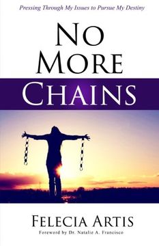 portada No More Chains!: Pressing Through My Issues to Pursue My Destiny