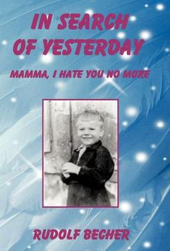 portada in search of yesterday: mamma, i hate you no more (en Inglés)