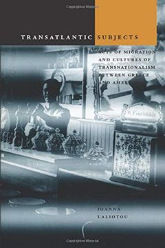 portada Transatlantic Subjects: Acts of Migration and Cultures of Transnationalism Between Greece and America (en Inglés)