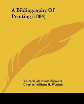portada a bibliography of printing (1884) (en Inglés)