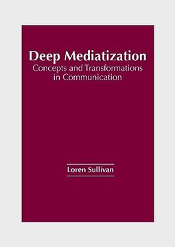 portada Deep Mediatization: Concepts and Transformations in Communication (in English)
