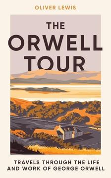 portada The Orwell Tour: Travels Through the Life and Work of George Orwell (in English)