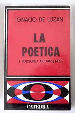 portada La Poética o Reglas de la Poesía en General, y de sus Principales Especies (Ediciones de 1737 y 1789,