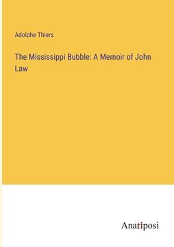 portada The Mississippi Bubble: A Memoir of John Law (en Inglés)