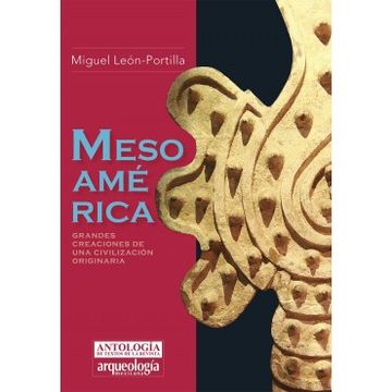 portada Mesoamerica Grandes Creaciones de una Civilizacion Originaria