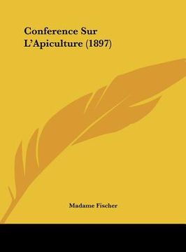 portada Conference Sur L'Apiculture (1897) (in French)