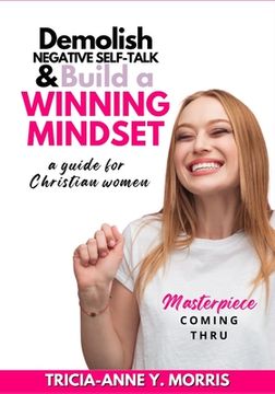 portada Demolish Negative Self-Talk & Build A Winning Mindset: a guide for Christian women (en Inglés)