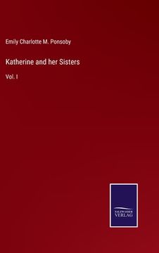 portada Katherine and her Sisters: Vol. I (in English)