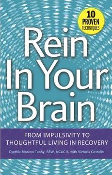 portada rein in your brain: from impulsivity to thoughtful living in recovery (en Inglés)
