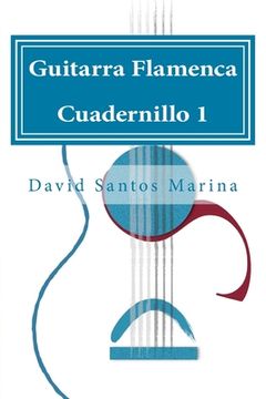 portada Guitarra Flamenca Cuadernillo 1: Cómo aprender las notas musicales en la primera posición de la Guitarra Flamenca
