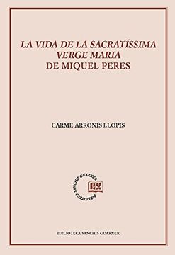 portada La Vida De La Sacratíssima Verge Maria De Miquel Peres. 1494 (Biblioteca Sanchis Guarner)
