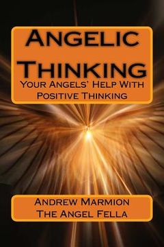 portada Angelic Thinking: Your Angels Help With Positive Thinking
