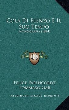 portada Cola Di Rienzo E Il Suo Tempo: Monografia (1844) (in Italian)