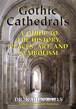 portada Gothic Cathedrals: A Guide to the History, Places, Art, and Symbolism