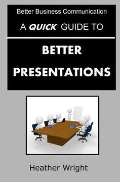 portada A Quick Guide to Better Presentations (in English)