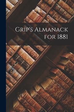 portada Grip's Almanack for 1881 [microform] (en Inglés)