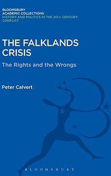 portada The Falklands Crisis: The Rights and the Wrongs (History and Politics in the 20th Century: Bloomsbury Academic)
