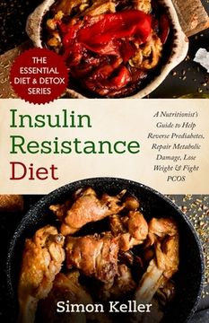 portada Insulin Resistance Diet: A Nutritionist's Guide to Help Reverse Prediabetes, Repair Metabolic Damage, Lose Weight & Fight PCOS (en Inglés)