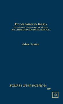 portada Piccolomini en Iberia -- Influencias Italianas en el Genesis de la Literatura Sentimental Espanola (Scripta Humanistica)