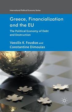 portada Greece, Financialization and the EU: The Political Economy of Debt and Destruction (en Inglés)