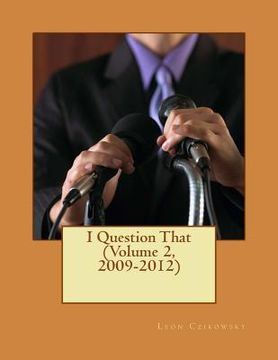 portada I Question That (Volume 2, 2009-2012) (en Inglés)