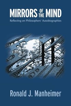 Mirrors of the Mind: Reflecting on Philosophers' Autobiographies (en Inglés)